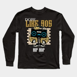 Dope like 90s hip hop Long Sleeve T-Shirt